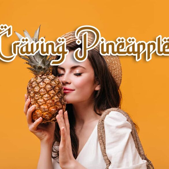 Why Am I Craving Pineapple Why Am I Craving Pineapple